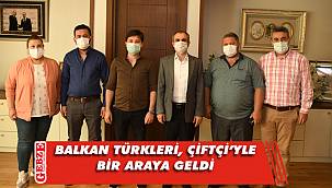 Çiftçi, Balkan Türkleri Derneği'ni konuk etti