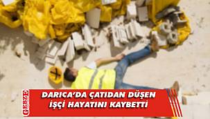 Darıca'da çatıdan düşen işçi yaşamını yitirdi