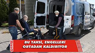 Engel tanımayan taksisi halkın hizmetinde