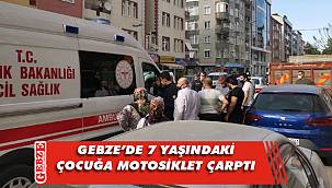 Gebze'de motosikletin çarptığı çocuk yaralandı