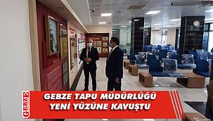 Gebze Tapu Müdürlüğü, yenilenen yüzüyle hizmet veriyor