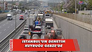 İstanbul'un denetim kuyruğu Gebze'den başlıyor
