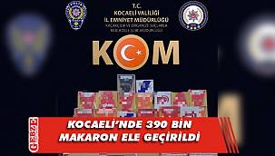 Kocaeli’nde 390 bin makaron ele geçirildi