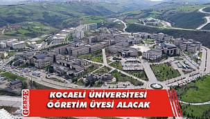 Kocaeli Üniversitesi, öğretim üyesi alacak