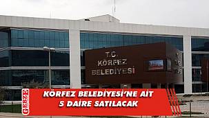 Körfez Belediyesi’ne ait 5 daire satılacak