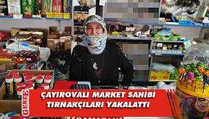 Market sahibinin dikkati tırnakçıları yakalattı