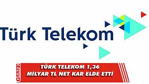 Türk Telekom, ilk çeyrek verilerini açıkladı