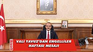 Vali Yavuz'dan Engelliler Haftası mesajı