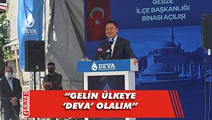 Babacan, Gebze ilçe başkanlığı açılışında konuştu