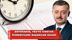 Büyükakın'dan YKS'ye gireceklere başarı dileği