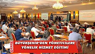 Büyükşehir'den yöneticilere yönelik eğitim