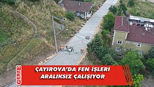 Çayırova’da çalışmalar aralıksız sürüyor