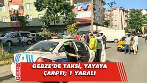 Gebze'de taksinin çarptığı yaya yaralandı
