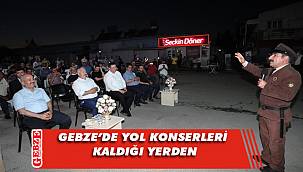 Gebze’de yol konserleri kaldığı yerden