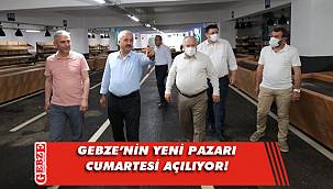 Gebze'nin yeni pazarı hizmete açılıyor