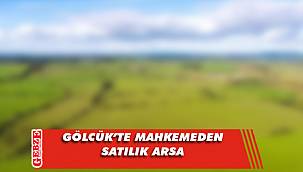 Gölcük’te 414 metrekare arsa mahkemeden satılık