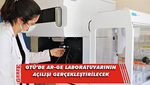 GTÜ'de kurulan laboratuvarın açılışı yapılacak
