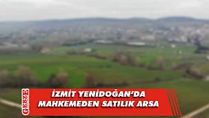 İzmit Yenidoğan’da mahkemeden satılık arsa