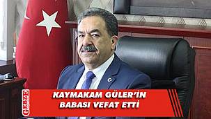 Kaymakam Güler'in acı kaybı