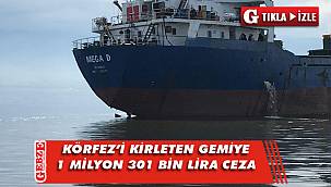 Körfez'i kirleten gemiye büyük ceza