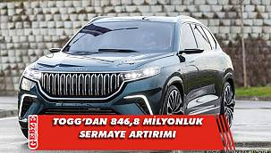 TOGG'dan 846,8 milyon liralık sermaye artışı