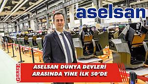 ASELSAN, dünya devleri arasındaki yerini korudu