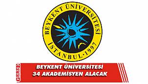 Beykent Üniversitesi 34 akademisyen alacak