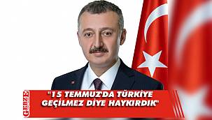 Büyükakın'dan 15 Temmuz Demokrasi ve Milli Birlik günü mesajı