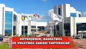 Büyükşehir, basketbol ve voleybol sahası yaptıracak