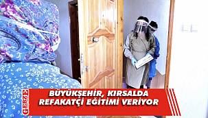 Büyükşehir, kırsalda refakatçi eğitimi veriyor