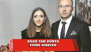 Dilek Tan'ın tatlı heyecanı