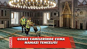 Gebze'de camiler düzenli olarak temizleniyor