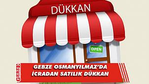 Gebze Osmanyılmaz’da 40 metrekare dükkan icradan satılık