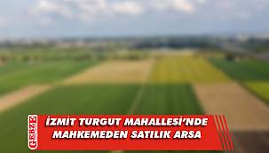 İzmit Turgut Mahallesi’nde mahkemeden satılık arsa