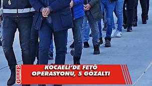 Kocaeli'de FETÖ/PDY operasyonu