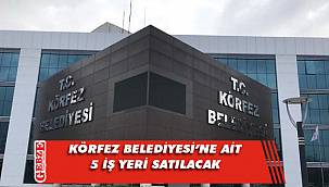 Körfez Belediyesi’ne ait 5 iş yeri satılacak