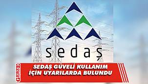 SEDAŞ güvenli kullanım için uyarılarda bulundu