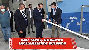 Vali Yavuz’dan GGOSB turu