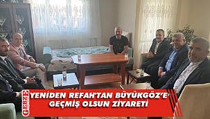 Yeniden Refah, Büyükgöz'ü ziyaret etti