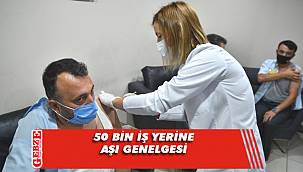 50 bin işyerine aşı genelgesi