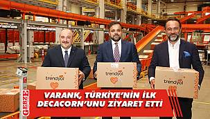 Bakan Varank’tan Trendyol’a ziyaret