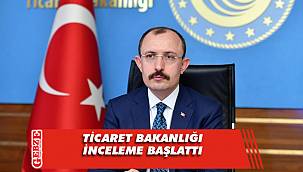 Bakanlık’tan fahiş fiyat iddialarına inceleme