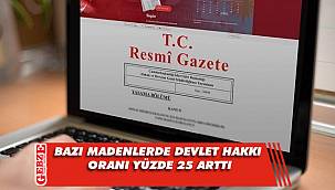 Bazı madenlerde devlet hakkı oranı yükseltildi