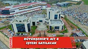 Büyükşehir’e ait 8 işyeri satılacak