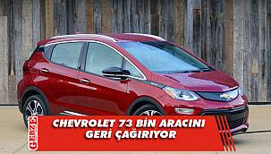 Chevrolet, yangın riski nedeniyle 73 bin aracını geri çağırıyor