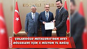 Çolakoğlu Metalurji’den afetzedelere büyük destek