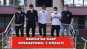 Darıca’da gasp şüphelisi üç kişi yakalandı