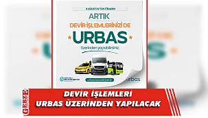 Devir işlemleri de URBAS üzerinden yapılacak