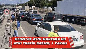 Gebze'de aynı noktada iki kaza