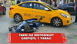Gebze'de taksi ile motosiklet çarpıştı